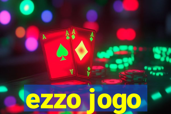 ezzo jogo